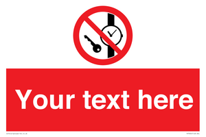 Custom Prohibition No metallic articles or watches